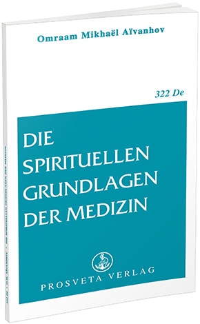 Die spirituellen Grundlagen der Medizin