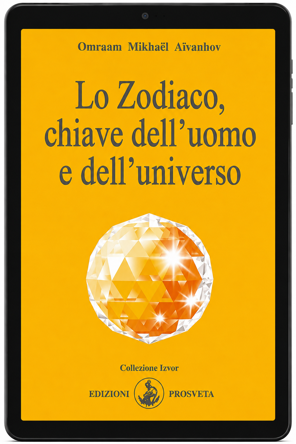 Lo zodiaco, chiave dell'uomo e dell'Universo (digitale Ebook)