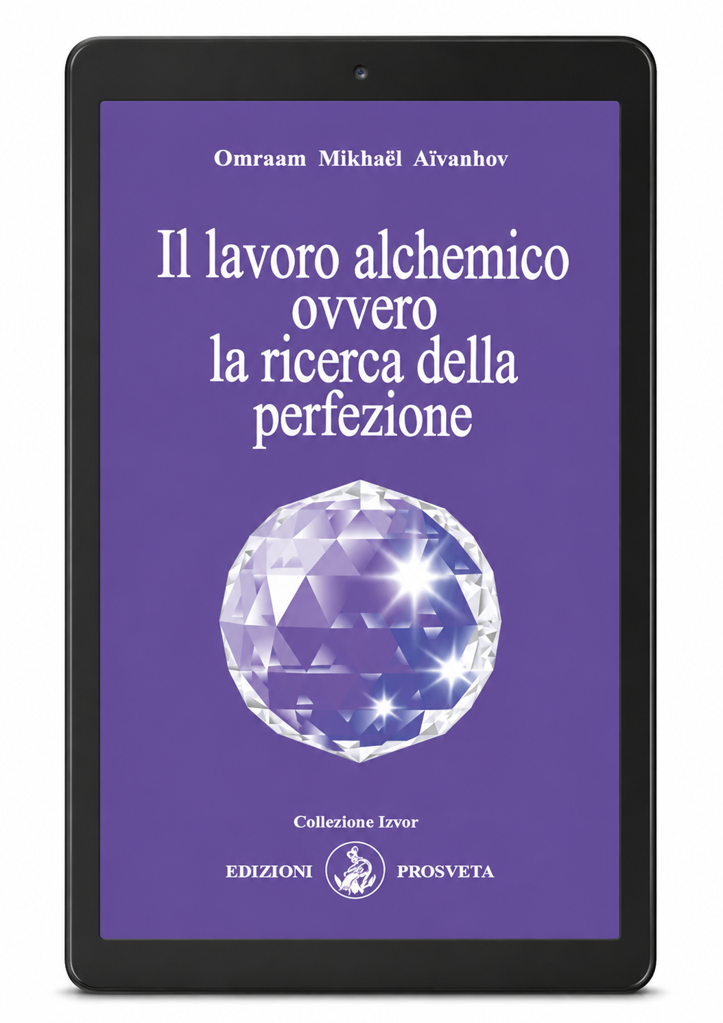 Il lavoro alchemico ovvero la ricerca della perfezione (digit. Ebook)