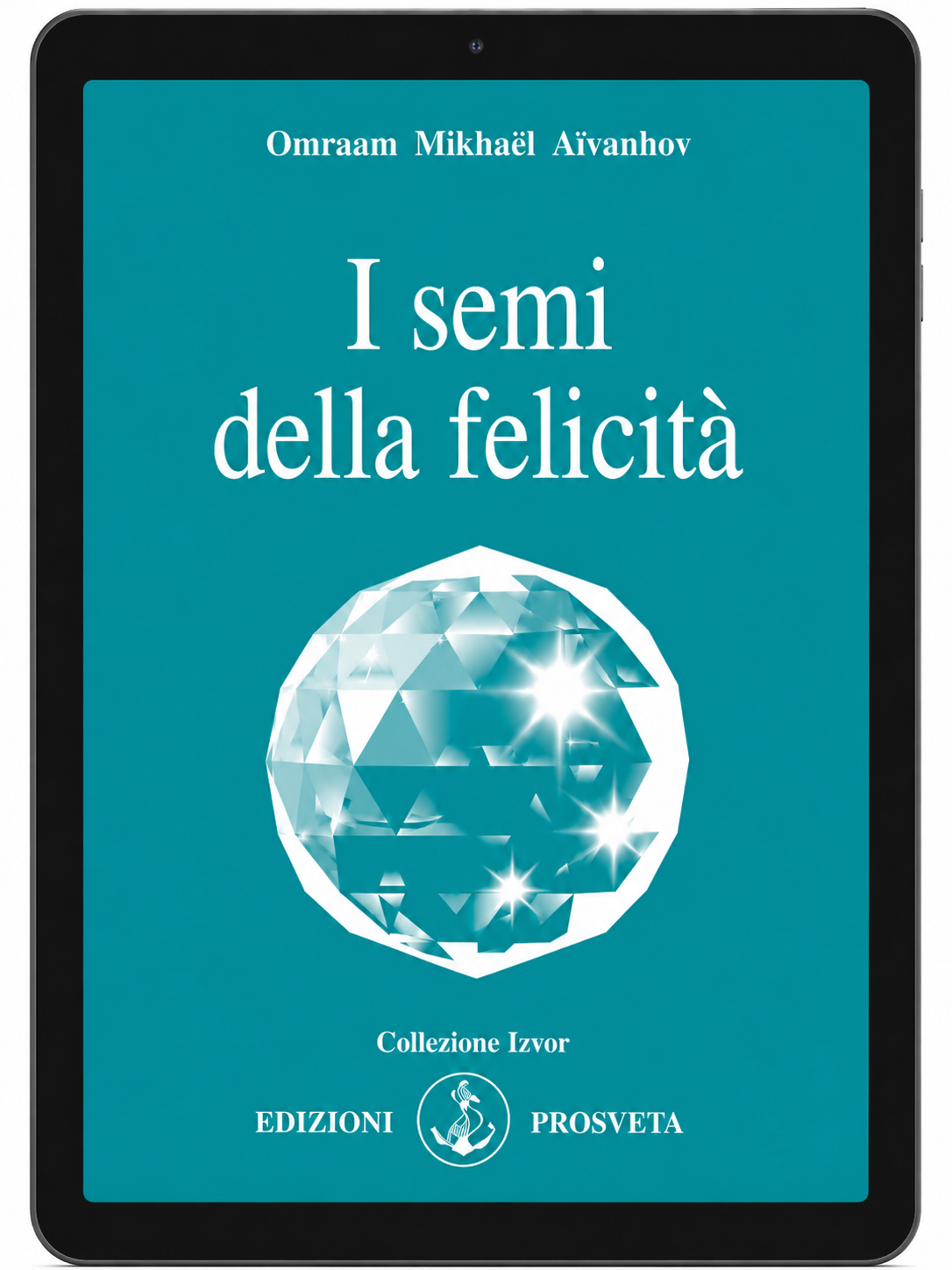 I semi della felicità (digitale Ebook)
